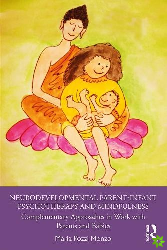 Neurodevelopmental Parent-Infant Psychotherapy and Mindfulness