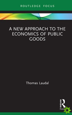 New Approach to the Economics of Public Goods