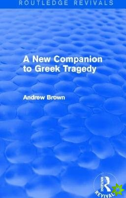 New Companion to Greek Tragedy (Routledge Revivals)
