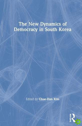 New Dynamics of Democracy in South Korea