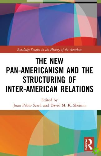 New Pan-Americanism and the Structuring of Inter-American Relations