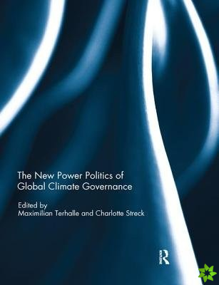 New Power Politics of Global Climate Governance