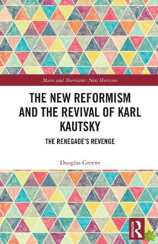 New Reformism and the Revival of Karl Kautsky