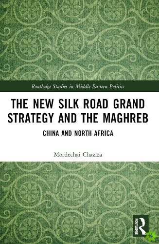 New Silk Road Grand Strategy and the Maghreb