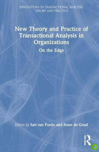 New Theory and Practice of Transactional Analysis in Organizations