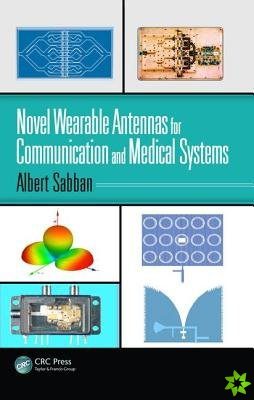 Novel Wearable Antennas for Communication and Medical Systems