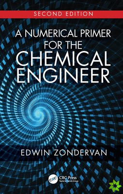 Numerical Primer for the Chemical Engineer, Second Edition
