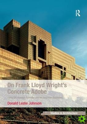 On Frank Lloyd Wright's Concrete Adobe