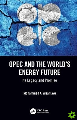 OPEC and the Worlds Energy Future
