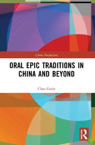 Oral Epic Traditions in China and Beyond