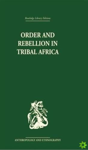 Order and Rebellion in Tribal Africa