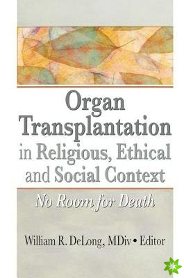 Organ Transplantation in Religious, Ethical, and Social Context