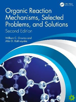 Organic Reaction Mechanisms, Selected Problems, and Solutions