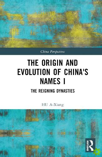 Origin and Evolution of China's Names I