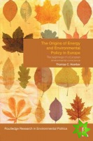Origins of Energy and Environmental Policy in Europe