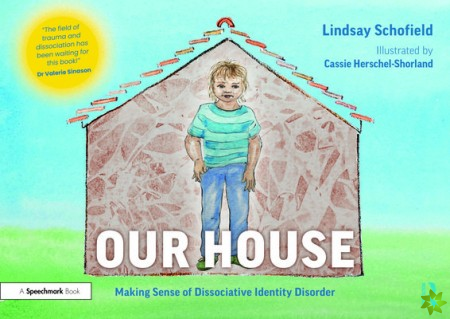 Our House: Making Sense of Dissociative Identity Disorder