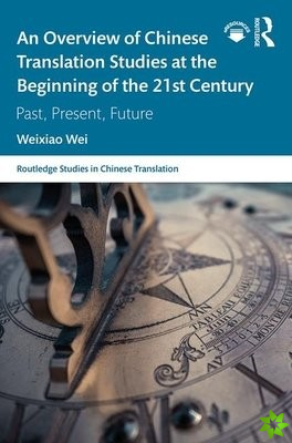 Overview of Chinese Translation Studies at the Beginning of the 21st Century