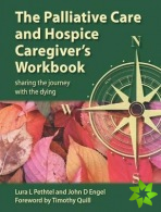 Palliative Care and Hospice Caregiver's Workbook