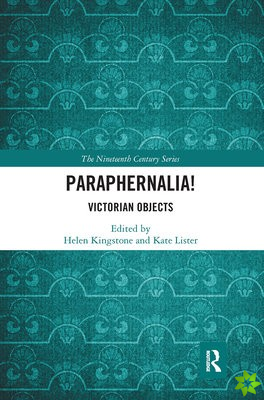 Paraphernalia! Victorian Objects