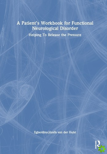 Patients Workbook for Functional Neurological Disorder