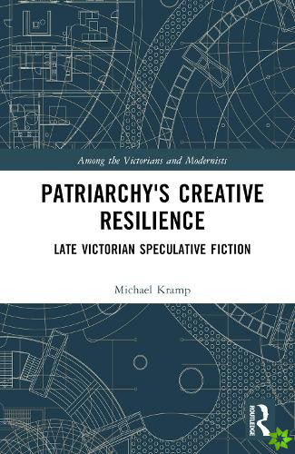 Patriarchys Creative Resilience