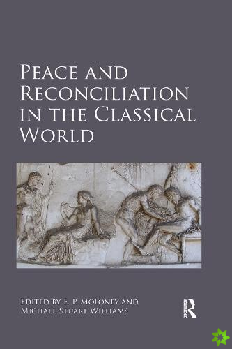 Peace and Reconciliation in the Classical World