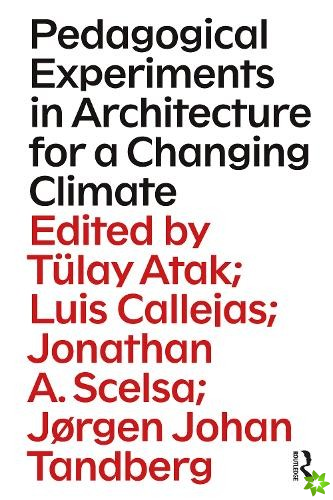 Pedagogical Experiments in Architecture for a Changing Climate