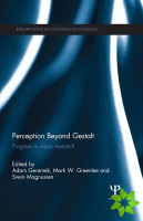 Perception Beyond Gestalt