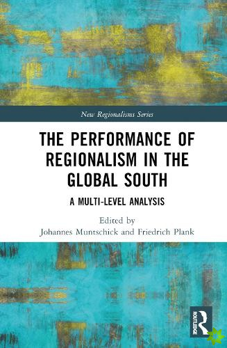 Performance of Regionalism in the Global South