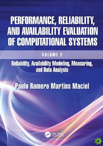 Performance, Reliability, and Availability Evaluation of Computational Systems, Volume 2