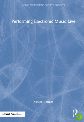 Performing Electronic Music Live