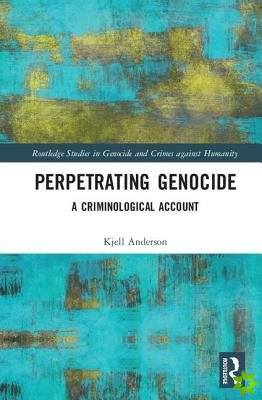 Perpetrating Genocide