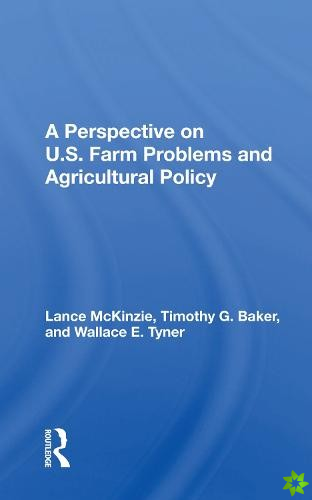 Perspective On U.s. Farm Problems And Agricultural Policy