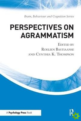 Perspectives on Agrammatism