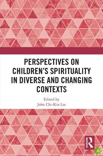 Perspectives on Childrens Spirituality in Diverse and Changing Contexts