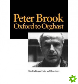 Peter Brook: Oxford to Orghast