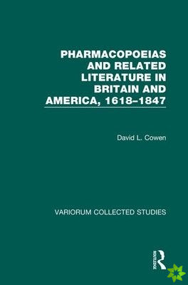 Pharmacopoeias and Related Literature in Britain and America, 1618-1847