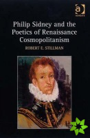Philip Sidney and the Poetics of Renaissance Cosmopolitanism