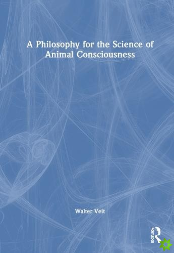 Philosophy for the Science of Animal Consciousness