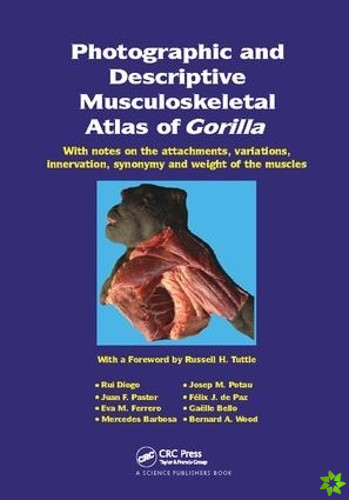 Photographic and Descriptive Musculoskeletal Atlas of Gorilla