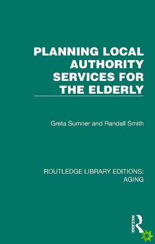 Planning Local Authority Services for the Elderly