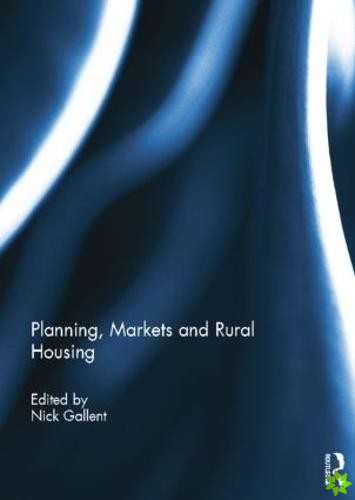 Planning, Markets and Rural Housing