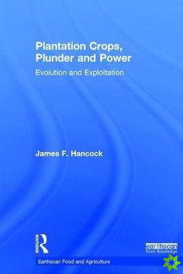 Plantation Crops, Plunder and Power