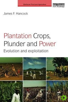 Plantation Crops, Plunder and Power