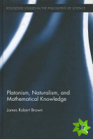 Platonism, Naturalism, and Mathematical Knowledge