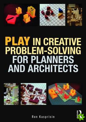 Play in Creative Problem-solving for Planners and Architects