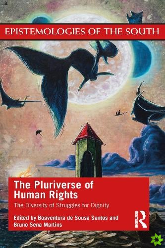 Pluriverse of Human Rights: The Diversity of Struggles for Dignity
