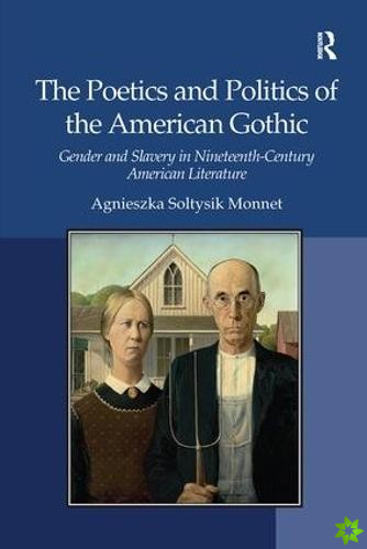 Poetics and Politics of the American Gothic