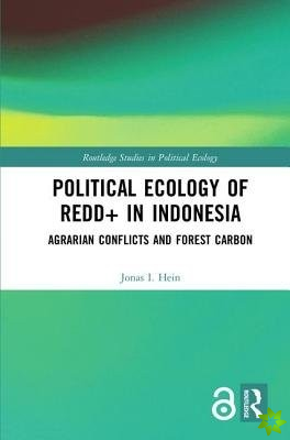 Political Ecology of REDD+ in Indonesia