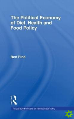 Political Economy of Diet, Health and Food Policy